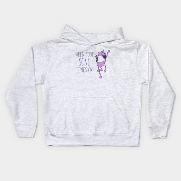 Dancing Unicorn - When Your Song Comes On Kids Hoodie by Cedric Hohnstadt